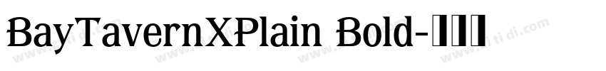 BayTavernXPlain Bold字体转换